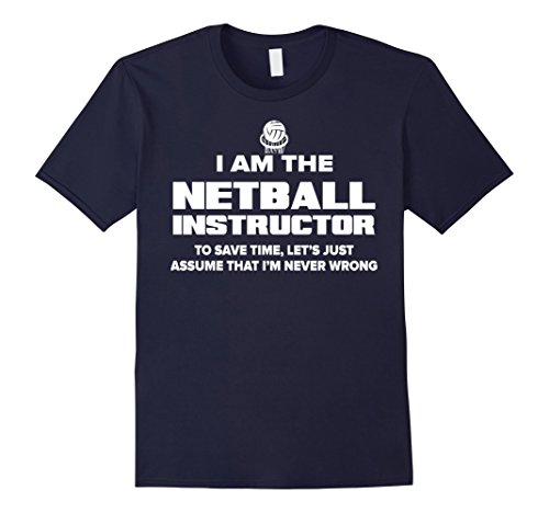 Mens Funny Netball Instructor T-Shirt - I Am Never Wrong! 3XL Navy