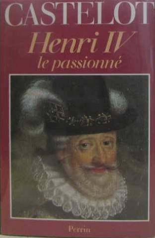 Henri IV le passionné