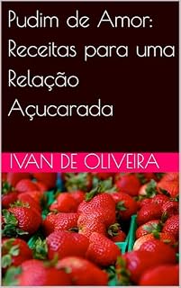 Livro Pudim do amor : Receitas para uma Relação Açucarada: O doce simples e divertido para toda a família