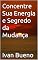 Livro Concentre Sua Energia e Segredo da Mudança