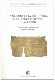 Tabellions et tabellionages de la France médiévale et moderne