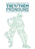 A Quick & Easy Guide to They/Them Pronouns by Archie Bongiovanni, Tristan Jimerson