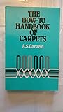 The how-to handbook of carpets: A comprehensive guide to retail selling, measuring and estimating, installation, cleaning and maintenance