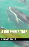 A Dolphin's Tale