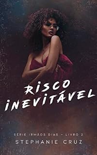 Livro Risco Inevitável (Irmãos Dias Livro 2)