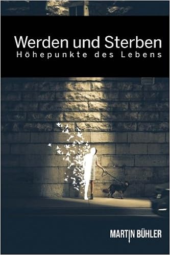 Amazon Com Werden Und Sterben Hohepunkte Des Lebens German