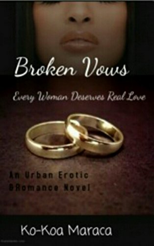Broken Vows: Every Woman Deserves Real Love by Ko-Koa Maraca