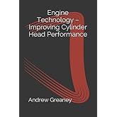 Engine Technology &ndash; Improving Cylinder Head Performance