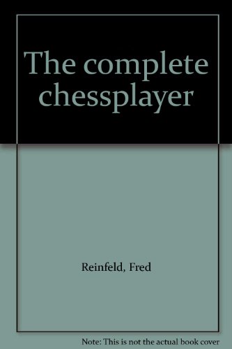 The complete chessplayer 0131591118 Book Cover