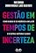 Livro Gestão em tempos de incerteza: Como blindar o seu negócio da inflação e de outras rupturas globais