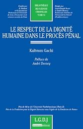 Le  respect de la dignité humaine dans le procès pénal
