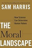 The Moral Landscape: How Science Can Determine Human Values