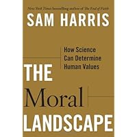 The Moral Landscape: How Science Can Determine Human Values