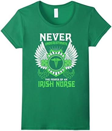 Women's Never Underestimate The Power Of An Irish Nurse T-Shirt Large Kelly Green