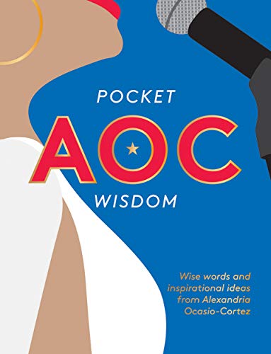 Pocket AOC Wisdom: Wise Words and Inspirational Ideas from Alexandria Ocasio-Cortez by Hardie Grant