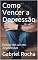 Livro Como Vencer a Depressão: Relato de um ex-depressivo