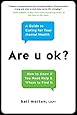 Are u ok?: A Guide to Caring for Your Mental Health