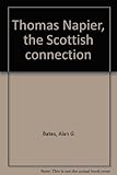 Front cover for the book Thomas Napier, the Scottish Connection by Alan G. Bates