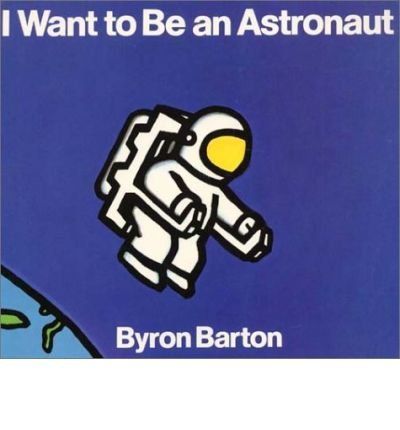 I WANT TO BE ASTRONAUT 0153021152 Book Cover