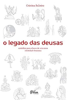 Livro O legado das deusas: Caminhos para a busca de uma nova identidade feminina