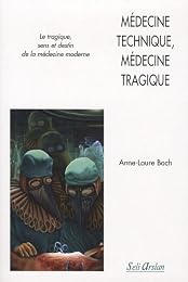 Médecine technique, médecine tragique