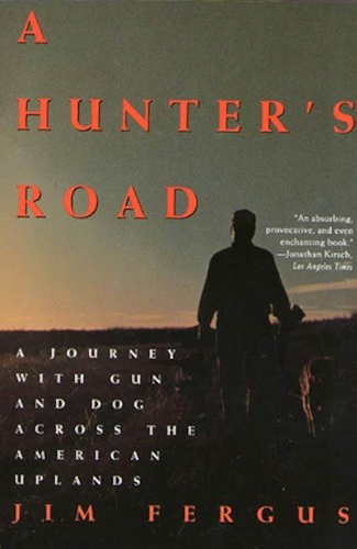 Download A Hunter's Road: A Journey with Gun and Dog Across the American Uplands (An Owl Book) (English Edition) PDF