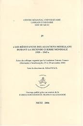 Les  résistances des Alsaciens-Mosellans durant la Seconde guerre mondiale