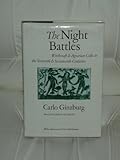 The Night Battles : Witchcraft and Agrarian Cults in the Sixteenth and Seventeenth Centuries, Ginzburg, Carlo, 0801826055