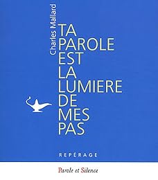" Ta parole est la lumière de mes pas"