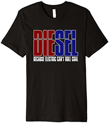 Mens Diesel Because Electric Can't Roll Coal PREMIUM T-shirt XL Black