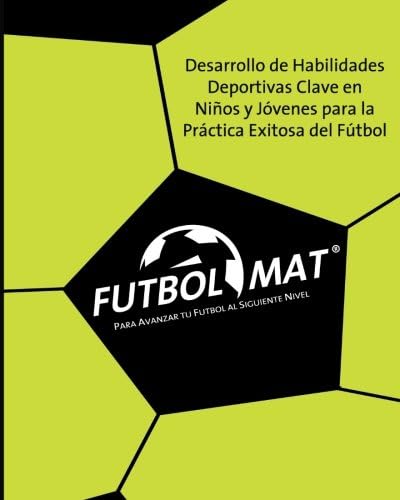 Futbol Mat  (r): Para Avanzar tu Futbol al Siguiente Nivel (Spanish Edition)