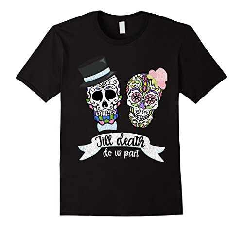 Mens Till Death - Sugar Skull Wedding Bride And Groom T-Shirt Large Black