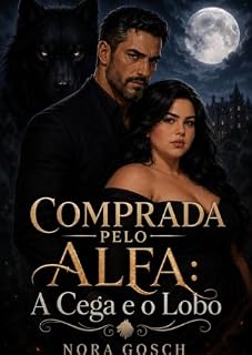 Livro Comprada pelo Alfa: A Cega e o Lobo