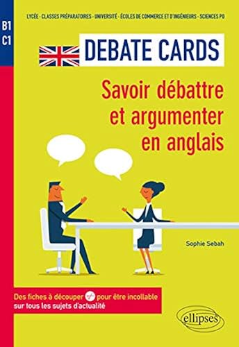 Download Debate Cards. Savoir débattre et argumenter en anglais. Des fiches à découper pour être incollable sur tous les sujets d'actualité [B1-C1] PDF