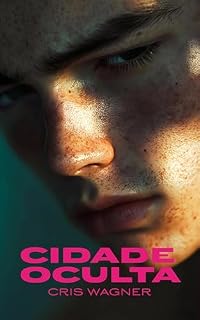 Livro Cidade Oculta: Segredos, Sombras e Corações Valentes