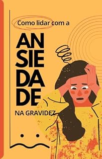 Livro Ansiedade na gravidez: Como acalmar a mente e o coração