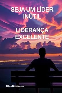 Livro Seja Um Líder Inútil