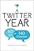 Twitter Year: 365 Days in 140 Characters by Kate Bussmann