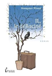 Il, le déraciné