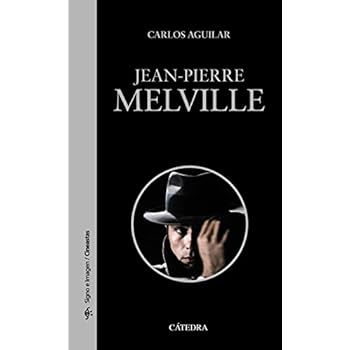 Jean-Pierre Melville (Signo E Imagen - Signo E Imagen. Cineastas) Jean-Pierre Melville (Signo E Imagen - Signo E Imagen. Cineastas)