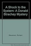 A Shock to the System: A Donald Strachey Mystery by Richard Stevenson