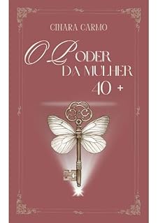 Livro O Poder da Mulher 40+ : Como superar momentos de crise