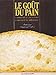 Le Gout du Pain by