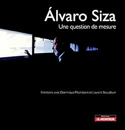 Álvaro Siza, une question de mesure