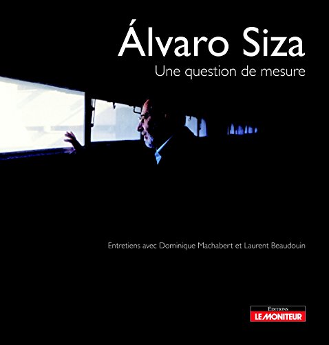 Álvaro Siza, une question de mesure