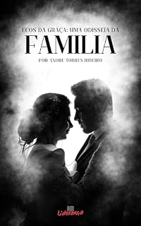 Livro Ecos da Graça: Uma Odisseia da Família.