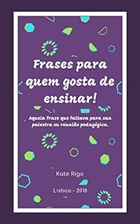 Frases para quem gosta de Ensinar: Aquela frase que faltava para sua palestra ou reunião pedagógica
