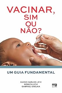 Livro Vacinar, sim ou não?: Um guia fundamental