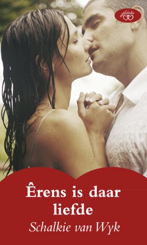 Êrens is daar liefde (Afrikaans Edition)