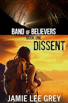 Band of Believers, Book 1: Dissent by [Grey, Jamie Lee]
